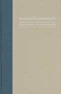 Speaking Hermeneutically di John Arthos edito da The University of South Carolina Press
