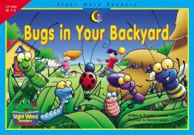 Bugs in Your Backyard di Rozanne Lanczak Williams edito da Creative Teaching Press