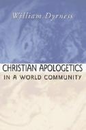 Christian Apologetics in a World Community di William A. Dyrness edito da WIPF & STOCK PUBL
