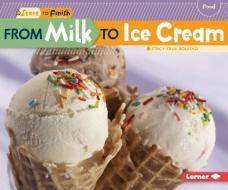 From Milk to Ice Cream di Stacy Taus-Bolstad edito da LERNER CLASSROOM