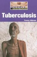 Tuberculosis di Toney Allman edito da Lucent Books