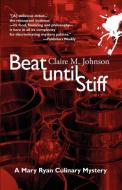 Beat Until Stiff di Claire M. Johnson edito da Poisoned Pen Press