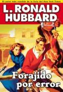 Forajido Por Error di L. Ron Hubbard edito da Galaxy Press (ca)