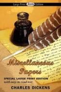 Miscellaneous Papers (large Print Edition) di Charles Dickens edito da Arc Manor