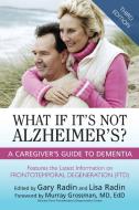 What If It's Not Alzheimer's? di Gary Radin, Lisa Radin edito da Prometheus Books