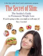 The Secret Of Slim di Mary Crawford edito da Booklocker.com