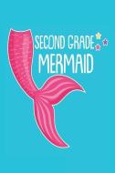 Second Grade Mermaid: 2nd Grade Girls Back To School Creative Writing Mermaid Journal di Creative Juices Publishing edito da LIGHTNING SOURCE INC
