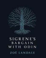 Sigrene's Bargain With Odin di Zoe Landale edito da Inanna Publications And Education Inc.