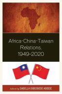 Africa-China-Taiwan Relations, 1949-2020 edito da Lexington Books