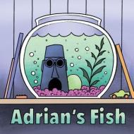 Adrian's Fish di Chelsea Reyes edito da INDEPENDENTLY PUBLISHED