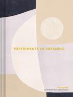 Experiments In Dreaming di Andrea Kasprzak edito da Chronicle Books