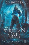 Viridian Gate Online: Nomad Soul: A Litrpg Adventure di James Hunter, D. J. Bodden edito da INDEPENDENTLY PUBLISHED
