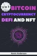 Bitcoin, Cryptocurrency, DeFi and NFT - 2 Books in 1 di Kevin Anderson edito da Bitcoin and Cryptocurrency Education