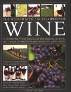 The New Illustrated Guide to Wine: An Illustrated Guide to the Vineyards of the World, the Best Grape Varieties and the Practicalities of Buying, Keep di Stuart Walton edito da Lorenz Books