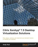 Citrix Xenapp 7.5 Desktop Virtualization Solutions di Andy Paul edito da PACKT PUB