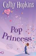 Pop Princess di Cathy Hopkins edito da Piccadilly Press Ltd