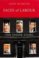 Faces of Labour: The Inside Stories di Andy McSmith edito da Verso