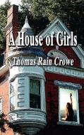 A House of Girls di Thomas Rain Crowe edito da Wind Publications