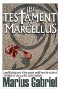 The Testament of Marcellus di Marius Gabriel edito da Thistle Publishing