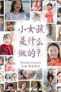 What are little girls made of? (Chinese language edition) di Wendy Francis edito da Connor Court Publishing Pty Ltd