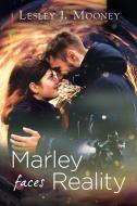 Marley Faces Reality di Lesley J Mooney edito da MoshPit Publishing