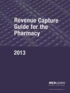 Revenue Capture Guide for the Pharmacy edito da Medical Learning
