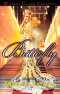 Butterfly di Michael A. Robinson edito da WAHIDA CLARK PRESENTS PUB