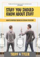Stuff You Should Know About Stuff di Tripp Crosby, Tyler Stanton edito da BenBella Books