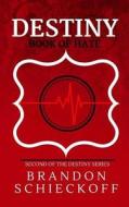 Destiny: Book of Hate di Brandon Schieckoff edito da Createspace Independent Publishing Platform