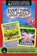 Everything You Should Know about: Hungry Plants and Pretty Flowers di Anne Richards edito da Createspace Independent Publishing Platform