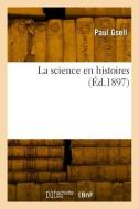 La science en histoires di Gsell-P edito da HACHETTE LIVRE