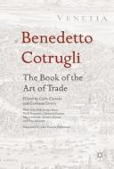 Benedetto Cotrugli: The Book of the Art of Trade edito da Springer-Verlag GmbH