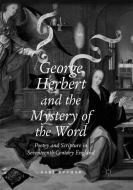 George Herbert and the Mystery of the Word di Gary Kuchar edito da Springer International Publishing