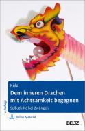 Dem inneren Drachen mit Achtsamkeit begegnen di Anne Külz edito da Psychologie Verlagsunion