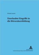 Unerlaubte Eingriffe in die Börsenkursbildung di Ursula Lenzen edito da Lang, Peter GmbH