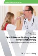 Qualitätsmonitoring in der Tonsillenchirurgie di Carmen Profanter, Herbert Riechelmann, Birte Bender edito da AV Akademikerverlag