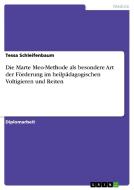 Die Marte Meo-Methode als besondere Art der Förderung im heilpädagogischen Voltigieren und Reiten di Tessa Schleifenbaum edito da GRIN Publishing