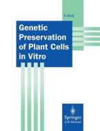 Genetic Preservation of Plant Cells in Vitro edito da Springer Berlin Heidelberg