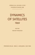 Dynamics of Satellites (1969) edito da Springer Berlin Heidelberg