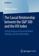 The Causal Relationship between the S&P 500 and the VIX Index di Florian Auinger edito da Gabler, Betriebswirt.-Vlg