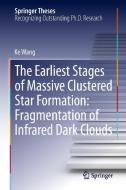 The Earliest Stages of Massive Clustered Star Formation di Ke Wang edito da Springer-Verlag GmbH