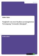 Vergleich von zwei Studien zur  integrierten Versorgung "Gesundes Kinzigtal" di Volker Julius edito da GRIN Verlag