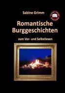Romantische Burggeschichten di Sabine Grimm edito da Books on Demand
