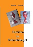 Familien im Schmelztiegel di Monika Grundei edito da Books on Demand