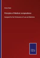 Principles of Medical Jurisprudence di Amos Dean edito da Salzwasser-Verlag