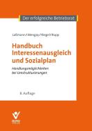 Handbuch Interessenausgleich und Sozialplan di Nikolai Laßmann, Adrian Mengay, Hans Riegel, Rudi Rupp edito da Bund-Verlag GmbH