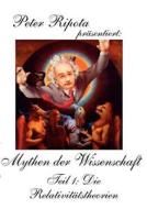 Mythen Der Wissenschaft 1 di Peter Ripota edito da Books On Demand