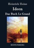 Ideen. Das Buch Le Grand di Heinrich Heine edito da Hofenberg
