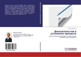 Dokazatel'stwa w ugolownom processe di Roman Kostenko edito da LAP LAMBERT Academic Publishing