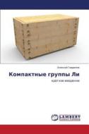 Kompaktnye Gruppy Li di Gavrilov Aleksey edito da Lap Lambert Academic Publishing